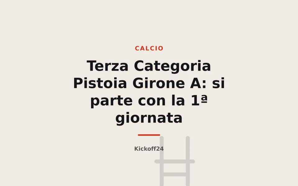 Terza Categoria Pistoia Girone A: si parte con la 1ª giornata