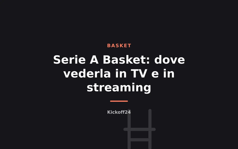 Serie A Basket: dove vederla in TV e in streaming