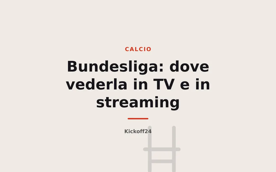 Bundesliga: dove vederla in TV e in streaming