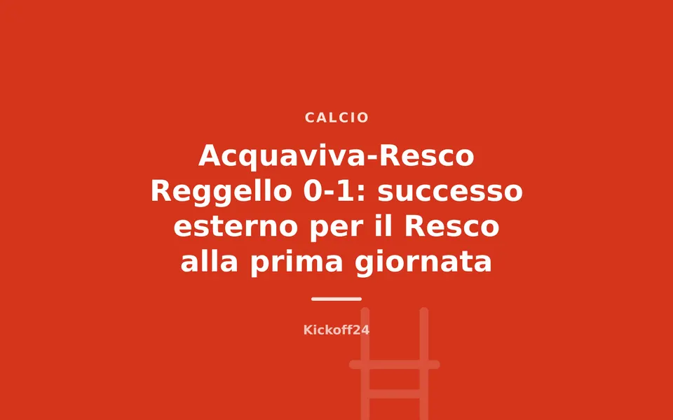 Acquaviva-Resco Reggello 0-1: successo esterno per il Resco alla prima giornata