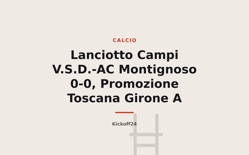 Lanciotto Campi V.S.D.-AC Montignoso 0-0, Promozione Toscana Girone A