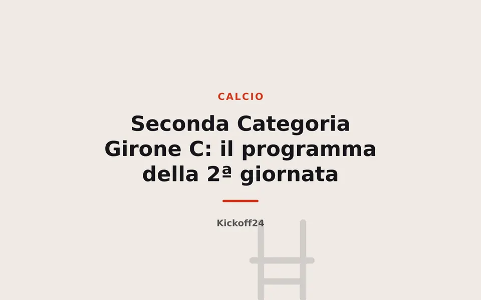 Seconda Categoria Girone C: il programma della 2ª giornata